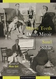 Nick Gill - Dents miroir ; Sable.