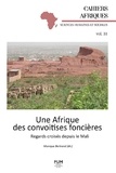 Monique Bertrand - Une Afrique des convoitises foncières - Regards croisés depuis le Mali.