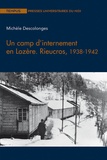 Michèle Descolonges - Un camp d'internement en Lozère - Rieucros, 1938-1942.
