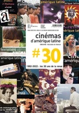Francis Saint-Dizier - Cinémas d'Amérique latine N° 30/2022 : 1992-2022 - Les 30 ans de la revue.