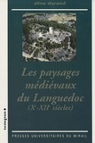 Aline Durand - Les paysages médiévaux du Languedoc (Xe-XIIe siècles).