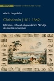 Aladin Larguèche - Christiania (1811-1869) - Littérature, nation et religion dans la Norvège des années romantiques.