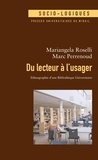 Mariangela Roselli et Marc Perrenoud - Du lecteur à l'usager - Ethnographie d'une Bibliothèque Universitaire.