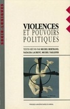 Natacha Laurent et Michel Bertrand - Violences et pouvoirs politiques.