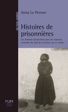Anna Le Pennec - Histoires de prisonnières - Les femmes incarcérées dans les maisons centrales du sud de la France au XIXe siècle.