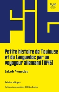 Jakob Venedey - Petite histoire de Toulouse et du Languedoc par un voyageur allemand (1846).
