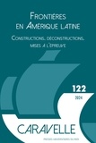 Lucile Medina - Frontières en Amérique latine - Constructions, déconstructions, mises à l’épreuve (Caravelle n° 122).
