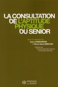 Jean Lonsdorfer et Pierre-Henri Bréchat - La consultation de l'aptitude physique du senior.