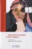 Daniel Verba et Faïza Guélamine - Interventions sociales et faits religieux - Les paradoxes des logiques identitaires.