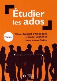 Thierry Goguel d'Allondans et Jocelyn Lachance - Etudier les ados - Initiation à l'approche socio-anthropologique.