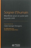 Claire Georges-Tarragano - Soigner (l')humain - Manifeste pour un juste soin au juste coût.