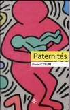 Daniel Coum - Paternités - Figures contemporaines de la fonction paternelle.