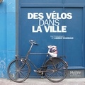 Laurent Chambaud et Michel Cantal-Dupart - Des vélos dans la ville.