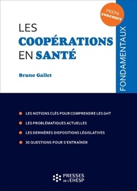 Bruno Gallet - Les coopérations en santé - Concours administratifs dans les secteurs de la santé et du médico-social.