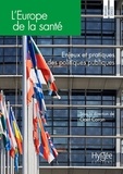 Gaël Coron - L'Europe de la santé - Enjeux et pratiques des politiques publiques.
