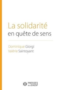 Dominique Giorgi et Valérie Saintoyant - La solidarité en quête de sens.