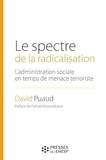 David Puaud - Le spectre de la radicalisation - L'administration sociale en temps de menace terroriste.