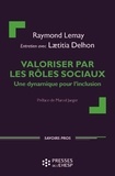 Raymond Lemay et Laetitia Delhon - Valoriser par les rôles sociaux - Une dynamique pour l'inclusion.