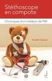 Kristell Guével - Stéthoscope en compote - Chroniques d'un médecin de PMI.