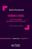 Sylvie Kowalczuk - Oser l'ISIC - Pour un espace de liberté et de créativité.