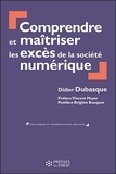 Didier Dubasque - Comprendre et maîtriser les excès de la société numérique.