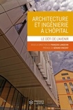François Langevin - Architecture et ingénierie à l'hôpital - Le défi de l'avenir.