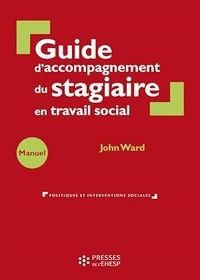 John Ward - Guide d'accompagnement du stagiaire en travail social.