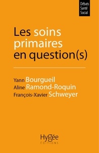 Yann Bourgueil et Aline Ramond-Roquin - Les soins primaires en question(s).