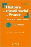 Henri Pascal - Histoire du travail social en France - De la fin du XIXe siècle à nos jours.
