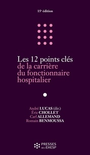 André Lucas - Les 12 points clés de la carrière du fonctionnaire hospitalier.