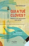 Axel Sénéquier - Qui a tué Cloves ? - Histoire d'une découverte hors norme.