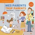 Benoît Broyart et Francesca Carabelli - Mes parents trop parents.