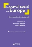 Emmanuel Jovelin et Laure Liénard - Le travail social en Europe - Entre passé, présent et avenir.