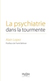 Alain Lopez - La psychiatrie dans la tourmente.