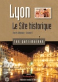 Régis Neyret - Lyon, Traces d'histoire - Tome 1, Le Site historique.
