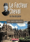 Pierre Chazaud - Le Facteur Cheval - Un rêve de pierre.