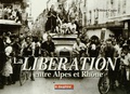 Olivier Cogne - La Libération entre Alpes et Rhône.