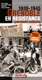 Olivier Cogne et Jean-Claude Duclos - Grenoble en résistance (1939-1945) - Parcours urbains.