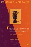 Richard Banégas - Politique africaine N° 82, juin 2001 : Figures de la reussite et imaginaires politiques.