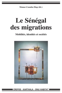 Momar-Coumba Diop - Le Sénégal des migrations - Mobilités, identités et sociétés.