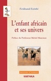 Ferdinand Ezémbé - L'enfant africain et ses univers.