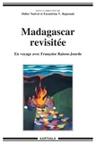 Didier Nativel - Madagascar revisitée - En voyage avec Françoise Raison-Jourde.
