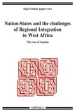 Siga Fatima Jagne - Nation-States and the challenges of regional integration in West Africa - The case of Gambia.