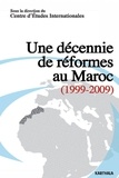  Centre Etudes Internationales - Une décennie de réformes au Maroc (1999-2009).