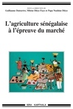 Guillaume Duteurtre et Mbaye Dieye Faye - L'agriculture sénégalaise à l'épreuve du marché.