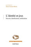 Denis-Constant Martin - L'identité en jeux - Pouvoirs, identifications, mobilisations.
