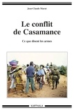 Jean-Claude Marut - Le conflit de Casamance - Ce que disent les armes.