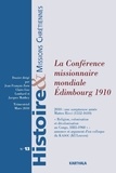 Jean-François Zorn - Histoire & missions chrétiennes N° 13, Mars 2010 : La conférence missionnaire mondiale Edimbourg 1910.