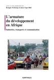 Kengne Fodouop et Jean Tape Bidi - L'armature du développement en Afrique - Industries, transports et communication.
