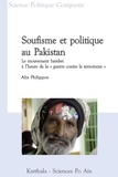 Alix Philippon - Soufisme et politique au Pakistan - Le mouvement barelwi à l'heure de la "guerre contre le terrorisme".